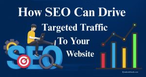 How SEO Can Drive Targeted Traffic to Your Website