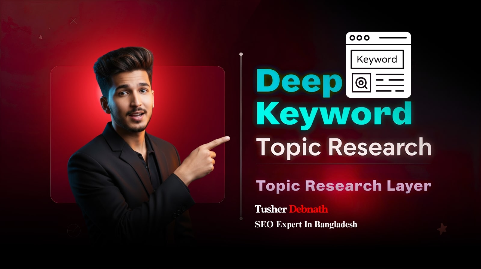 Tusher Debnath Deep Keyword & Topic Research Layer